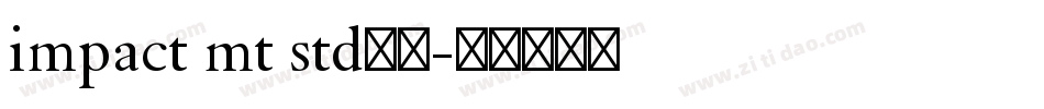 impact mt std粗体字体转换